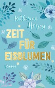 Cover-Bild zum Titel 'Zeit für Eisblumen' von 'Katharina Herzog, Katrin Koppold'
