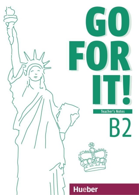 Go for it! B2. Teacher's Notes - Lehrerhandbuch - Melissa Kuhnert