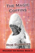 Cover-Bild zum Titel 'The Magic Coffins (Wizards' Inn, #3)' von 'Rob Summers'