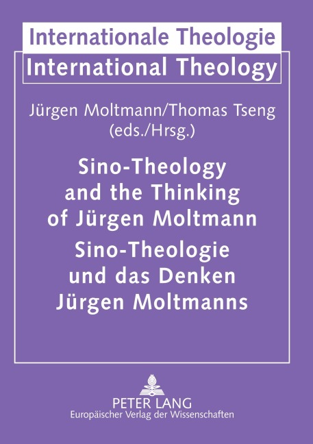 Sino-Theology and the Thinking of Jürgen Moltmann- Sino-Theologie und das Denken Jürgen Moltmanns - 