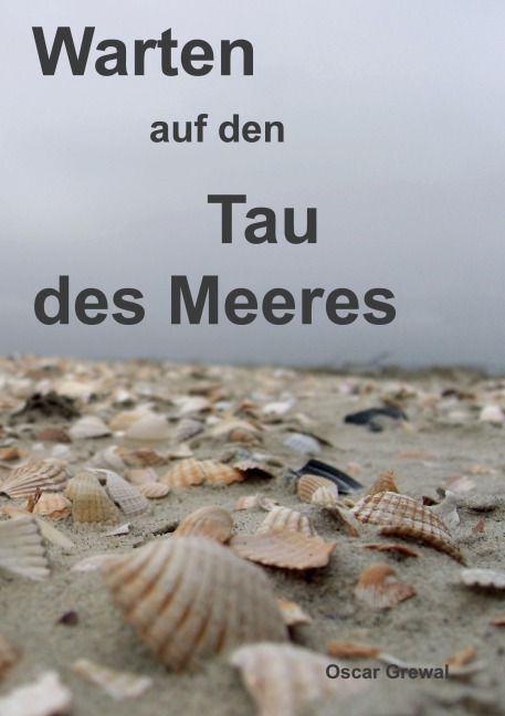 Warten auf den Tau des Meeres - Oscar Grewal
