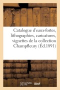 Cover-Bild zum Titel 'Catalogue d'Eaux-Fortes, Lithographies, Caricatures, Vignettes Romantiques, Dessins Et Aquarelles' von 'Paul Eudel'