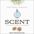 Scent: A Natural History of Fragrance - Elise Vernon Pearlstine