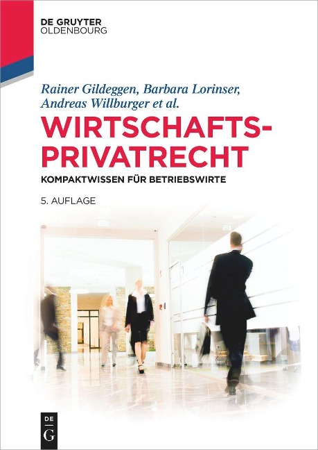 Wirtschaftsprivatrecht - Rainer Gildeggen, Ralph Schmitt, Kerstin Schweizer, Anusch Tavakoli, Brigitte Thäle
