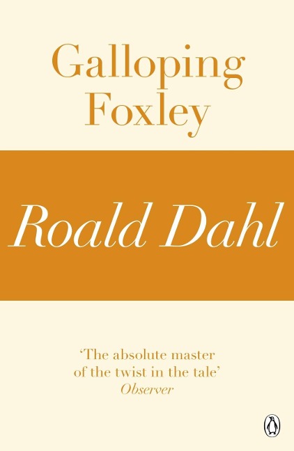 Galloping Foxley (A Roald Dahl Short Story) - Roald Dahl