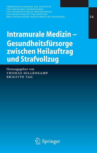 Intramurale Medizin - Gesundheitsfürsorge zwischen Heilauftrag und Strafvollzug - 