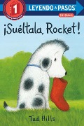 Cover-Bild zum Titel '¡Suéltala, Rocket! (Drop It, Rocket! Spanish Edition)' von 'Tad Hills'