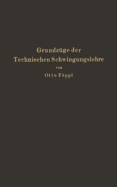 Grundzüge der Technischen Schwingungslehre - Otto Föppl