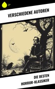 Cover-Bild zum Titel 'Die besten Horror-Klassiker' von 'Franz Kafka, Joseph Conrad, Washington Irving, Octave Mirbeau, Jeremias Gotthelf'