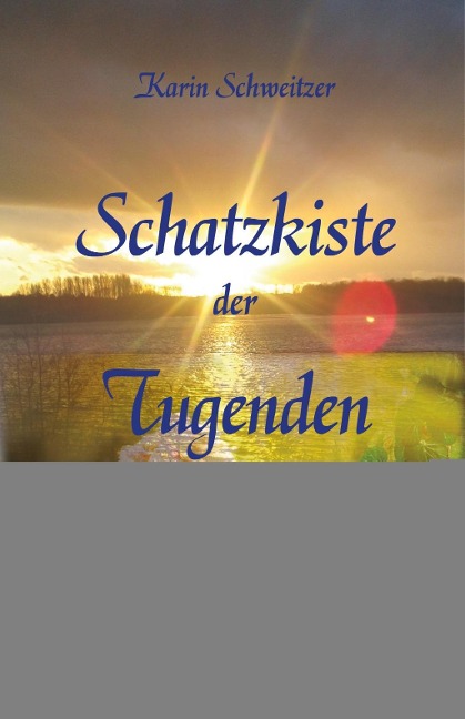 Schatzkiste der Tugenden - Karin Schweitzer, Carl Wilhelm Christian Busch, Schiller Friedrich, Christian Mörsch, Regine Schineis