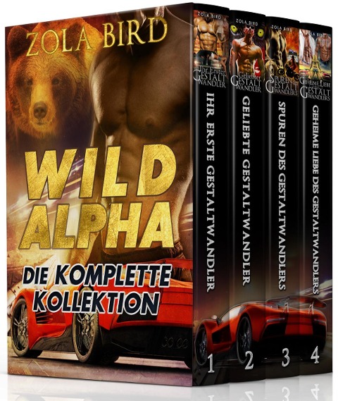 Wild Alpha - Bücher 1-4: Eine Shapeshifter Romanze (Wild Alpha Shifter Mates) - Zola Bird