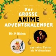 Cover-Bild zum Titel 'Der grosse Anime-Adventskalender' von 'Marco Lustig'