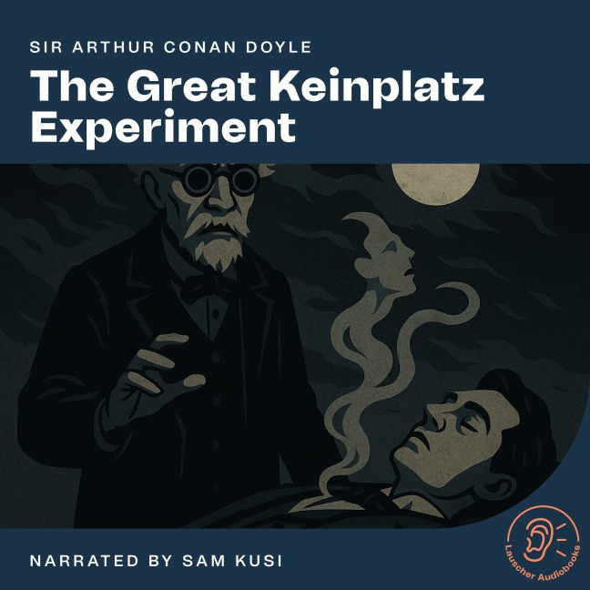 The Great Keinplatz Experiment - Arthur Conan Doyle