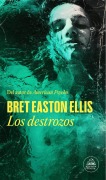Cover-Bild zum Titel 'Los Destrozos / The Shards' von 'Bret Easton Ellis'