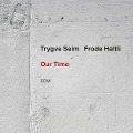 Our time - Trygve Seim, Frode Haltli