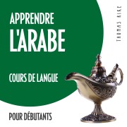 Cover-Bild zum Titel 'Apprendre l'arabe (cours de langue pour débutants)' von 'Thomas Rike'