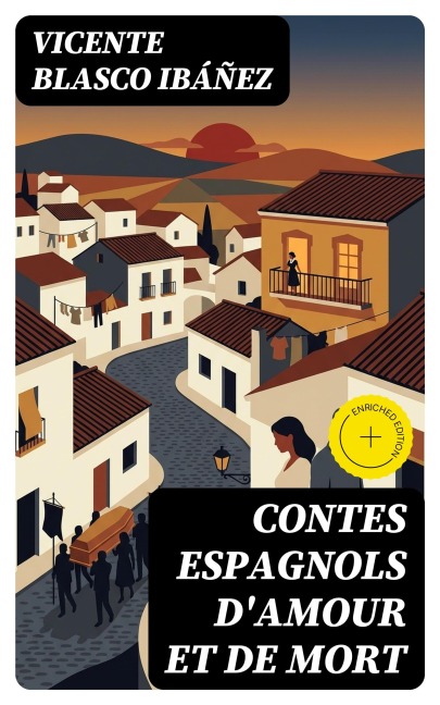 Contes espagnols d'amour et de mort - Vicente Blasco Ibáñez