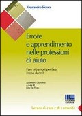L' errore nel lavoro di aiuto. Fare più errori per fare meno danni? - Alessandro Sicora