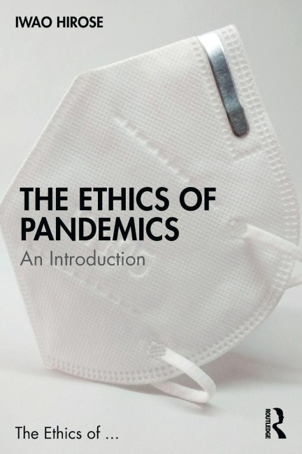 The Ethics of Pandemics - Iwao Hirose
