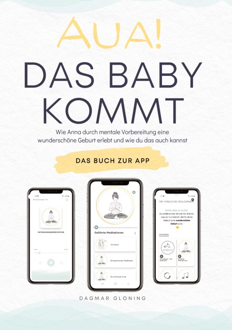 Aua! Das Baby kommt - Dagmar Gloning
