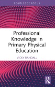 Cover-Bild zum Titel 'Professional Knowledge in Primary Physical Education' von 'Vicky Randall'