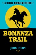 Cover-Bild zum Titel 'Bonanza Trail' von 'John Dyson'
