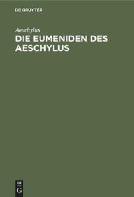 Die Eumeniden des Aeschylus - Aeschylus