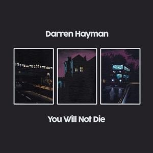 You will not die - Darren Hayman