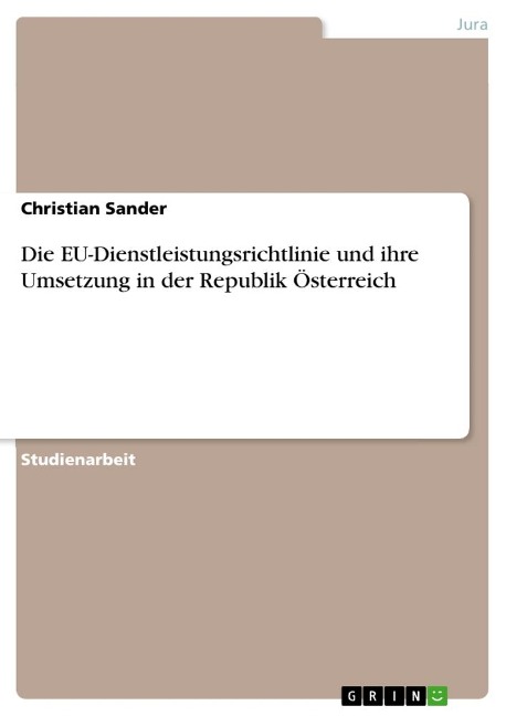 Die EU-Dienstleistungsrichtlinie und ihre Umsetzung in der Republik Österreich - Christian Sander