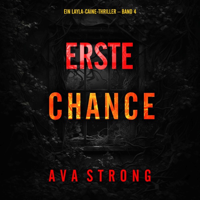 Erste Chance (Ein Layla-Caine-Thriller ¿ Band 4) - Ava Strong