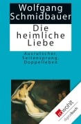Cover-Bild zum Titel 'Die heimliche Liebe' von 'Wolfgang Schmidbauer'
