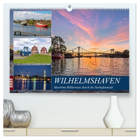 Wilhelmshaven, maritime Bilderreise (hochwertiger Premium Wandkalender 2025 DIN A2 quer), Kunstdruck in Hochglanz - Andrea Dreegmeyer