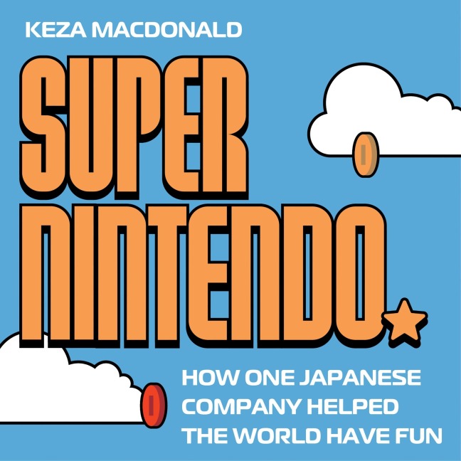 Super Nintendo - Keza Macdonald