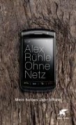 Cover-Bild zum Titel 'Ohne Netz' von 'Alex Rühle'