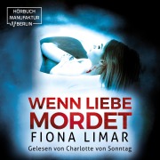 Cover-Bild zum Titel 'Wenn Liebe mordet' von 'Fiona Limar'