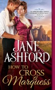 Cover-Bild zum Titel 'How to Cross a Marquess' von 'Jane Ashford'