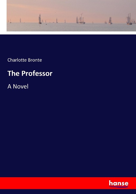 The Professor - Charlotte Bronte