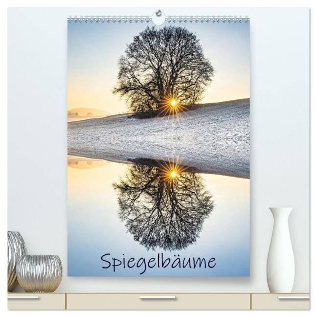 Spiegelbäume (hochwertiger Premium Wandkalender 2026 DIN A2 hoch), Kunstdruck in Hochglanz - Monika Scheurer