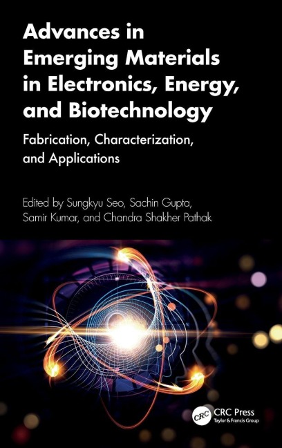 Advances in Emerging Materials in Electronics, Energy, and Biotechnology - 