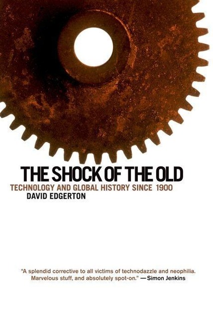 The Shock of the Old - David Edgerton