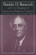 Cover-Bild zum Titel 'M.E.Sharpe Library of Franklin D.Roosevelt Studies: v. 1: Franklin D.Roosevelt and the Shaping of American Political Culture' von 'Nancy Beck Young'