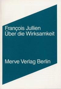 Über die Wirksamkeit - Francois Jullien