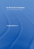 Cover-Bild zum Titel 'In the Culture Society' von 'Angela Mcrobbie'