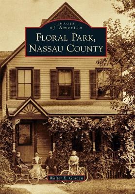 Floral Park, Nassau County - Walter Gosden