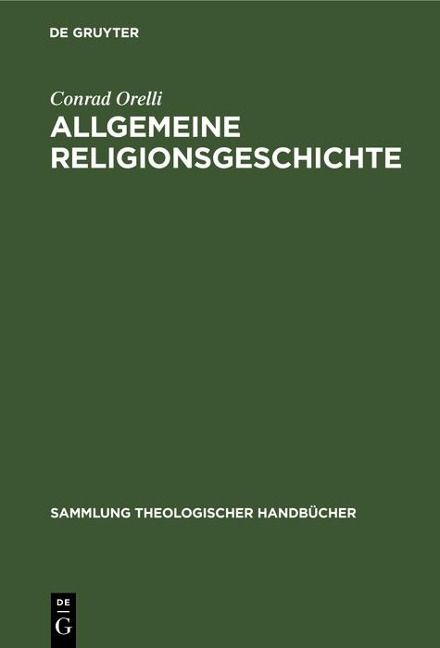 Allgemeine Religionsgeschichte - Conrad Orelli