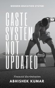 Cover-Bild zum Titel 'Caste System Not Updated' von 'Abhishek Kumar'