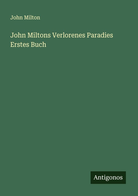 John Miltons Verlorenes Paradies Erstes Buch - John Milton