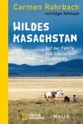 Cover-Bild zum Titel 'Wildes Kasachstan' von 'Carmen Rohrbach'