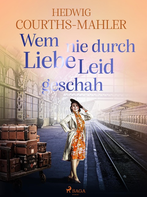 Wem nie durch Liebe Leid geschah - Hedwig Courths-Mahler