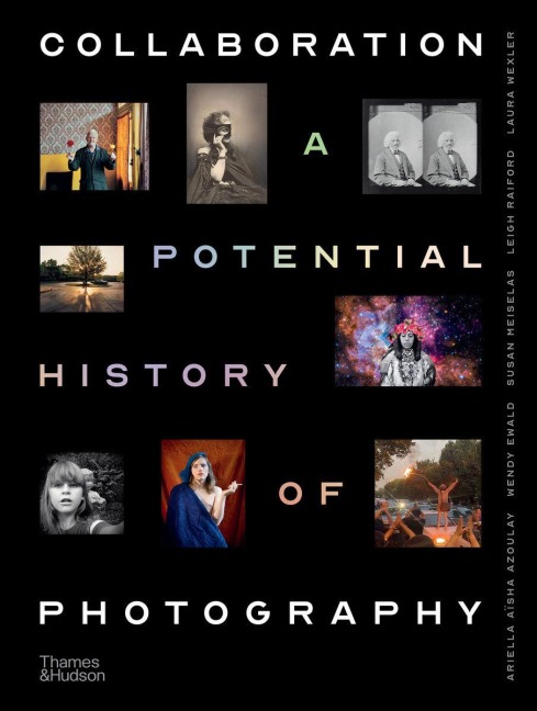 Collaboration - Ariella Azoulay, Laura Wexler, Leigh Raiford, Susan Meiselas, Wendy Ewald